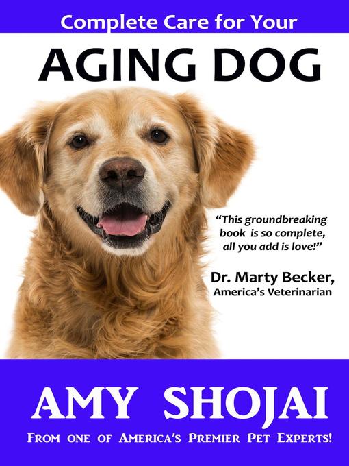Title details for Complete Care for Your Aging Dog by Amy Shojai - Available